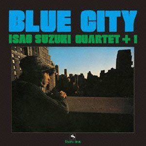 BLUE CITY / ブルー・シティ/ISAO SUZUKI/鈴木勲｜JAZZ｜ディスク 