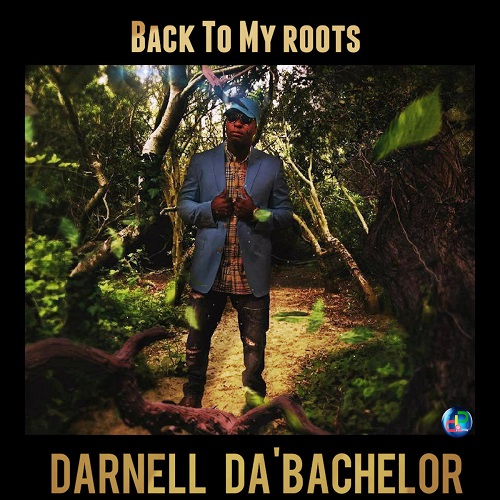DARNELL DA'BACHELOR / BACK TO MY ROOTS