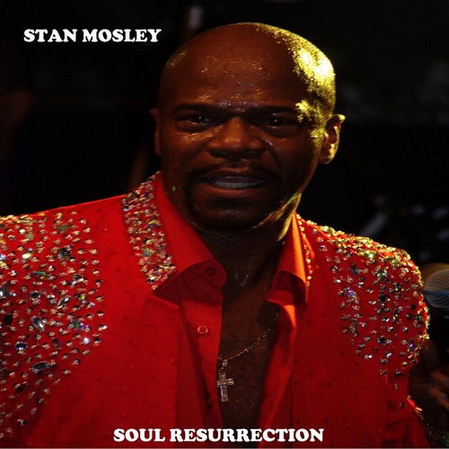 STAN MOSLEY / スタン・モズリー / SOUL RESURRECTION