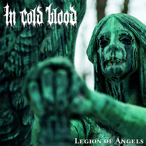 IN COLD BLOOD / LEGION OF ANGELS