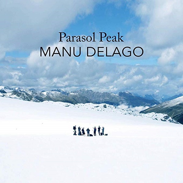 MANU DELAGO / マヌ・デラーゴ / PARASOL PEAK