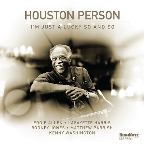 HOUSTON PERSON / ヒューストン・パーソン / I'M Just A Lucky So And So