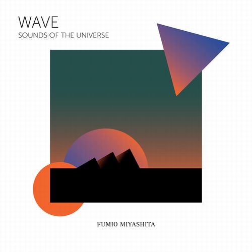 FUMIO MIYASHITA / 宮下富実夫 / WAVE SOUNDS OF THE UNIVERSE (COLORED VINYL)