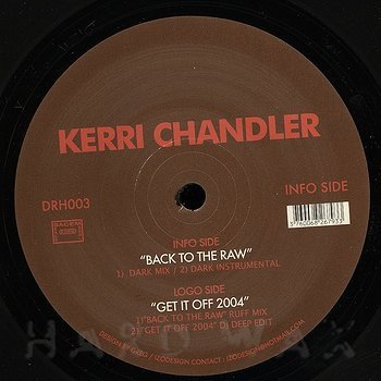 KERRI CHANDLER / ケリー・チャンドラー / BACK TO THE RAW (2019 REPRESS)