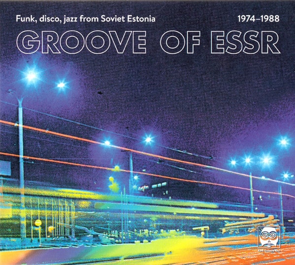 V.A. (GROOVE OF ESSR) / オムニバス / GROOVE OF ESSR: FUNK, DISCO, JAZZ FROM SOVIET ESTONIA