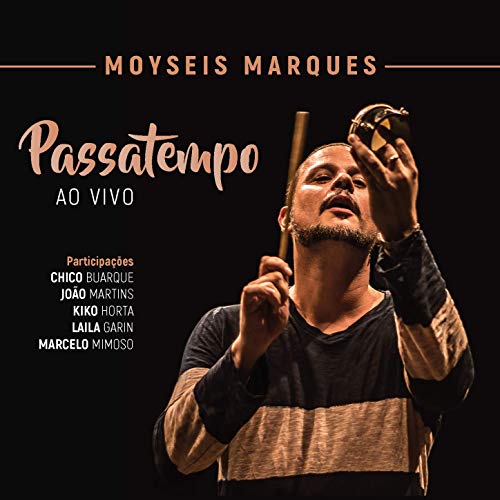 MOYSEIS MARQUES / モイゼイス・マルキス / PASSATEMPO - AO VIVO