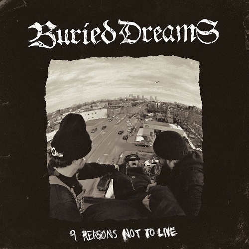 BURIED DREAMS (PUNK) / 9 REASONS NOT TO LIVE (LP)