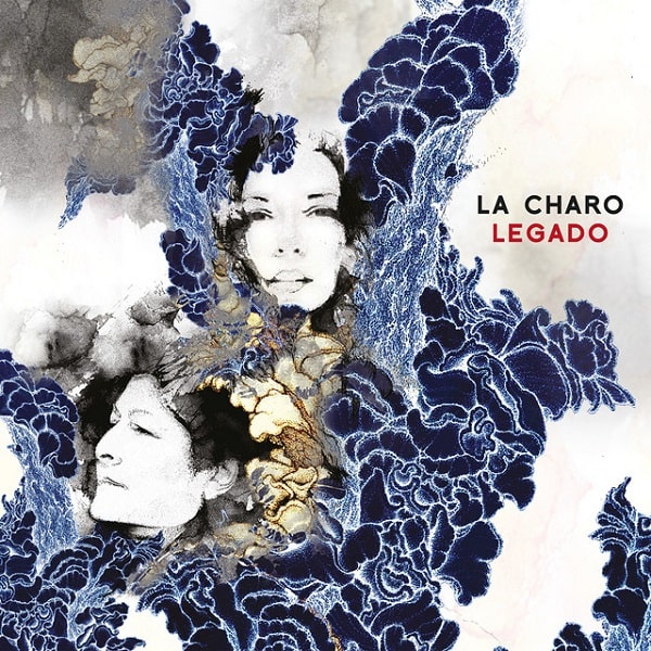 LA CHARO / ラ・チャロ / LEGADO