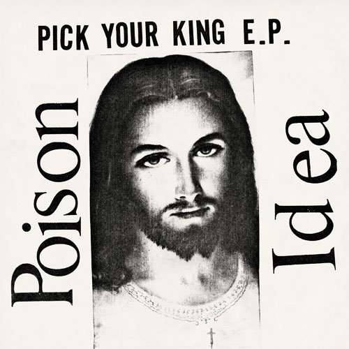 POISON IDEA / PICK YOUR KING EP (12")