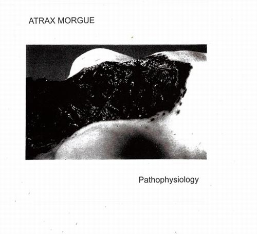 ATRAX MORGUE / アトラックス・モルグ / PATHOPHYSIOLOGY [CD RE-EDITION]