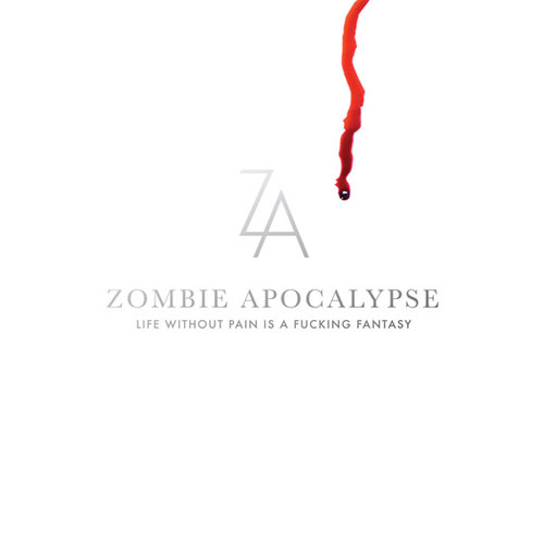 ZOMBIE APOCALYPSE / ゾンビーアポカリプス / LIFE WITHOUT PAIN IS A FUCKING FANTASY