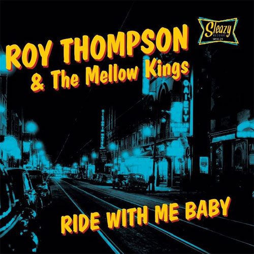 ROY THOMPSON & THE MELLOW KINGS / RIDE WITH ME BABY (10")