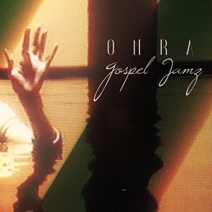 ONRA / オンラー / Gospel Jamz