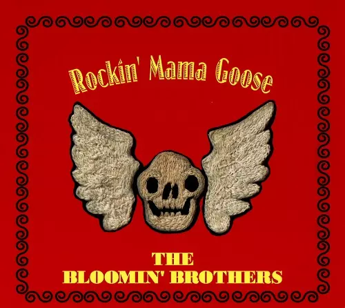 THE BLOOMIN' BROTHERS / ROCKIN' MAMA GOOSE
