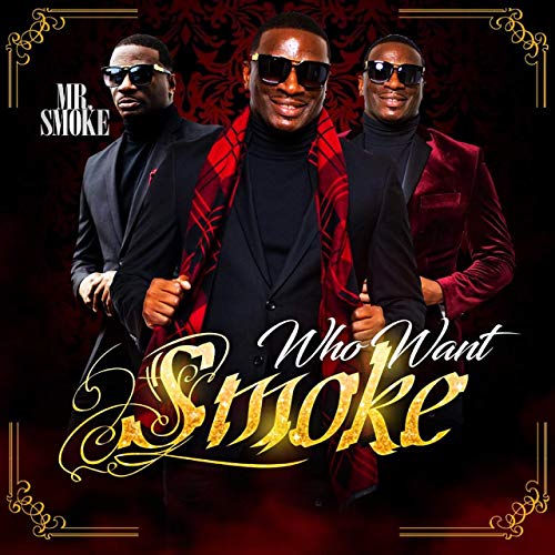 MR. SMOKE / WHO WANT SMOKE