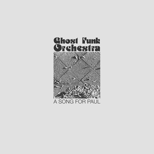 GHOST FUNK ORCHESTRA / A SONG FOR PAUL (LP)
