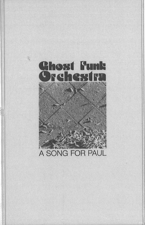 GHOST FUNK ORCHESTRA / A SONG FOR PAUL (CASSETE)