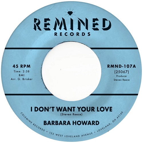 BARBARA HOWARD / I DON'T WANT YOUR LOVE/THE MAN ABOVE (COLOR VINYL) (7")