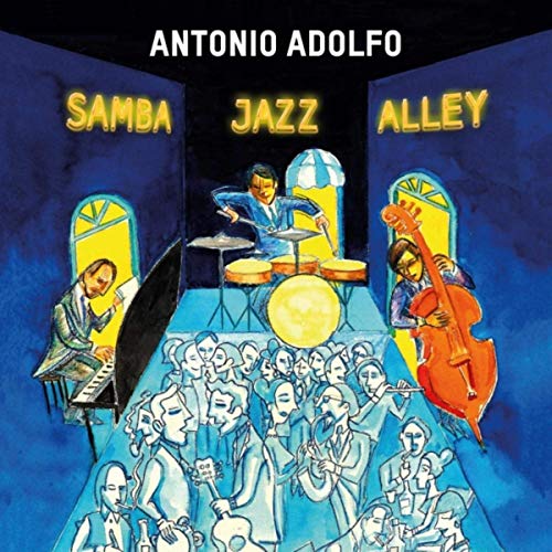 ANTONIO ADOLFO / アントニオ・アドルフォ / SAMBA JAZZ ALLEY