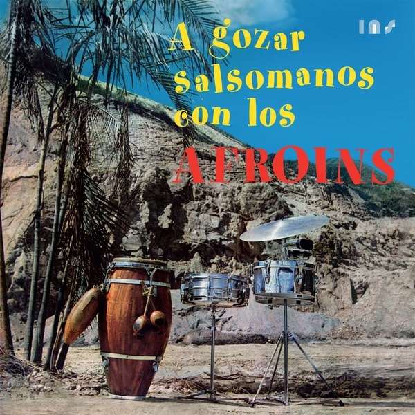 LOS AFROINS / ロス・アフロインス / A GOZAR SALSOMANOS