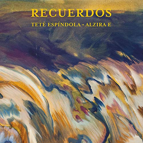 TETE ESPINDOLA E ALZIRA ESPINDOLA / テテ・エスピンドーラ & アルジーラ・エスピンドーラ / RECUERDOS