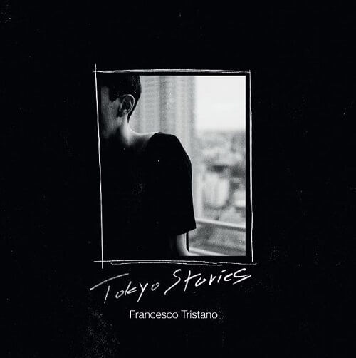 FRANCESCO TRISTANO(-SCHLIME) / フランチェスコ・トリスターノ / TOKYO STORIES (LP)