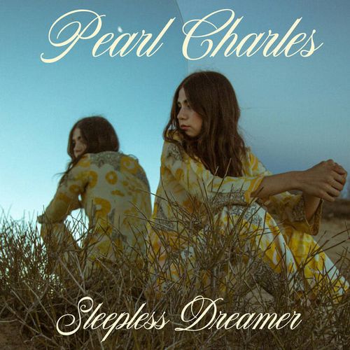 PEARL CHARLES / SLEEPLESS DREAMER