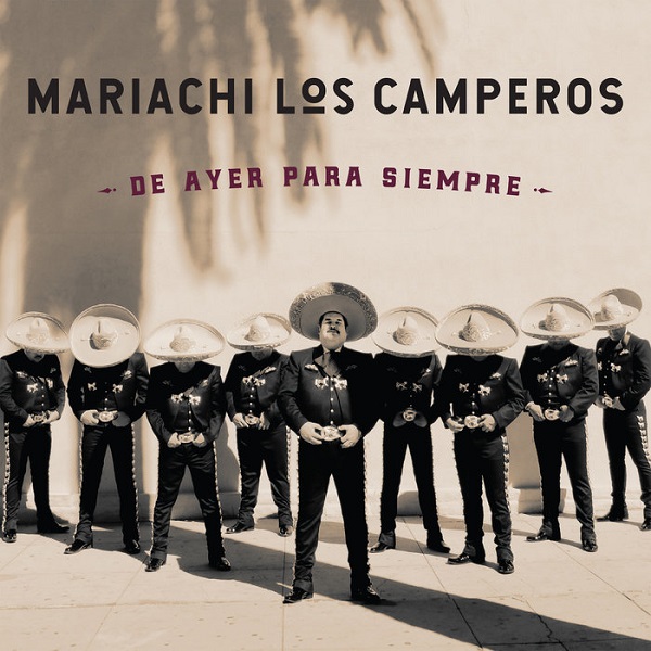 MARIACHI LOS CAMPEROS / マリアッチ・ロス・カンペーロス / DE AYER PARA SIEMPRE