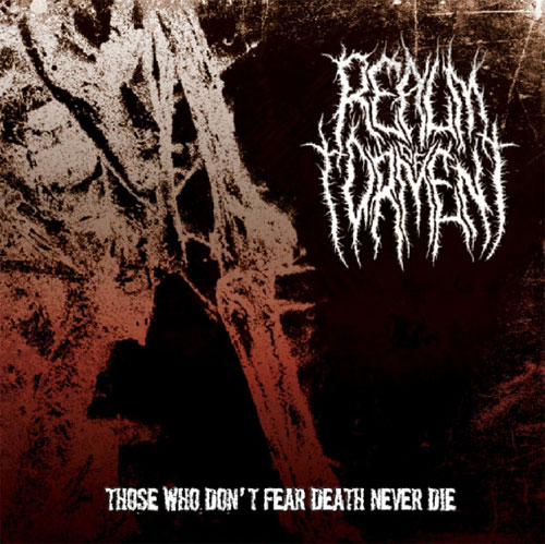 REALM OF TORMENT / THOSE WHO DON'T FEAR DEATH NEVER DIE (LP)