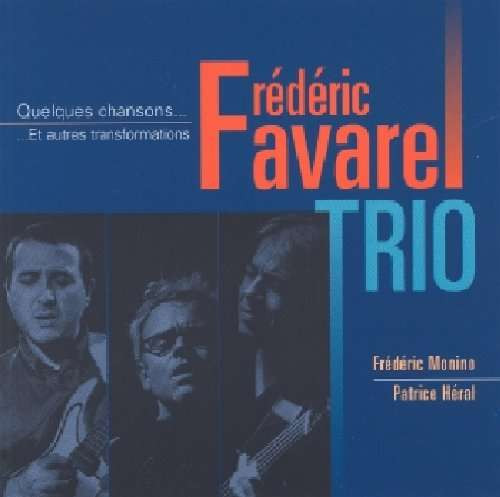 FREDERIC FAVAREL / フレデリック・ファヴァレル / Quelques Chansons Et Autres Transfomations