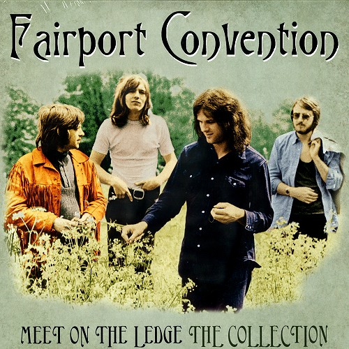 FAIRPORT CONVENTION / フェアポート・コンベンション / MEET ME ON THE LEDGE: THE COLLECTION - LIMITED VINYL