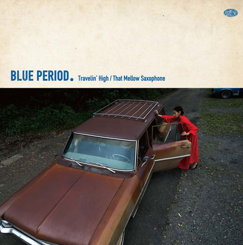 BLUE PERIOD / Travelin' High/That Mellow Saxophone