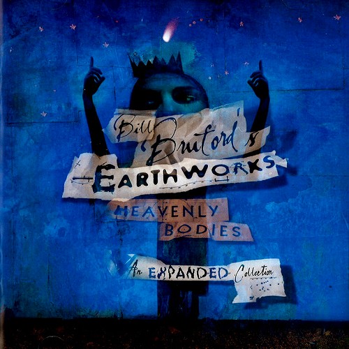 BILL BRUFORD'S EARTHWORKS / ビル・ブルフォーズ・アースワークス / HEAVENLY BODIES: EXPANDED COLLECTION