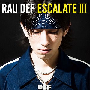 RAU DEF / ラウ・デフ / ESCALETE III