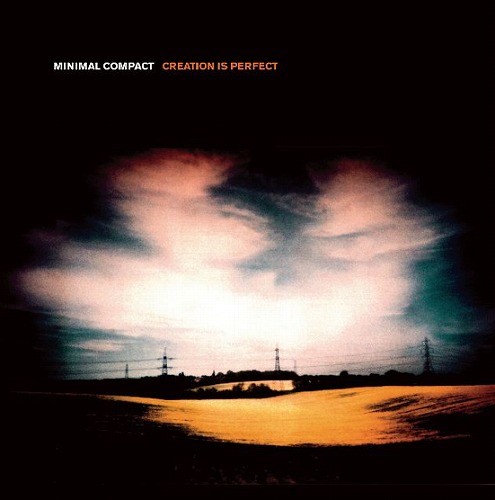MINIMAL COMPACT / ミニマル・コンパクト / CREATION IS PERFECT (CD)