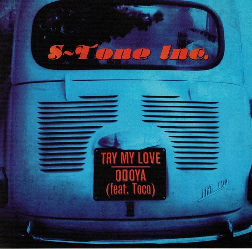 S-TONE INC. / ストーンインク / TRY MY LOVE / ODOYA (FEAT.TOCO)(7")