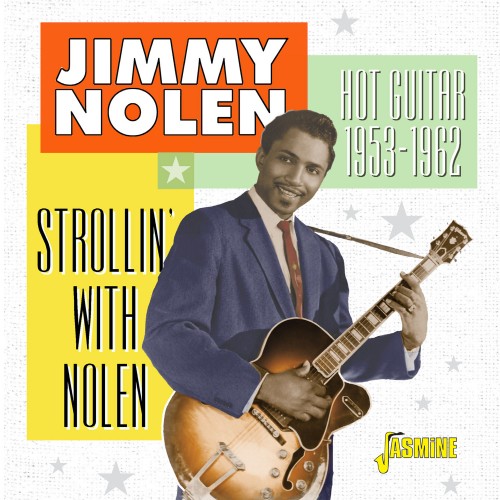 JIMMY NOLEN / ジミー・ノーレン / STROLLIN' WITH NOLEN - HOT GUITAR, 1953-1962