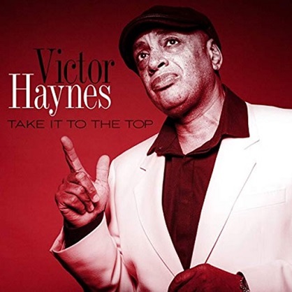 VICTOR HAYNES / ヴィクター・ヘインズ / TAKE IT TO THE TOP