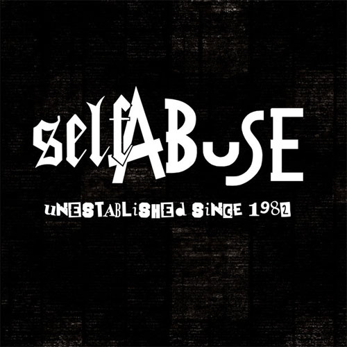 SELF ABUSE / UNESTABLISHED SINCE 1982 (LP)