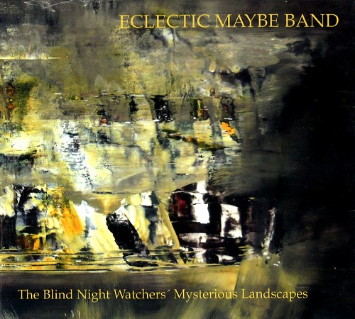 ECLECTIC MAYBE BAND / THE BLIND NIGHT WATCHERS' MYSTERRIOUS LANDSCAPE