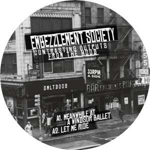 EMBEZZLEMENT SOCIETY / CONTRASTING OUTPUTS FROM THE HOOD