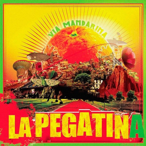LA PEGATINA / ラ・ペガティーナ / VIA MANDARINA (REEDICION)
