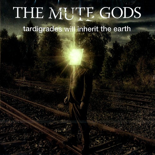THE MUTE GODS / ミュート・ゴッズ / TARDIGRADES WILL INHERIT THE EARTH