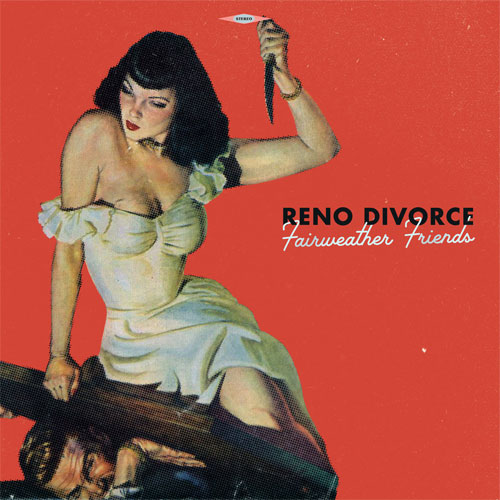 RENO DIVORCE / FAIRWEATHER FRIENDS / SHIP OF FOOLS (LP+CD)