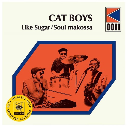 CAT BOYS / ライク・シュガー / ソウル・マコッサ(7")