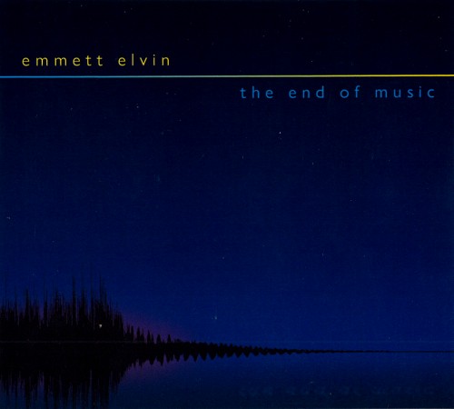 EMMETT ELVIN / THE END OF MUSIC