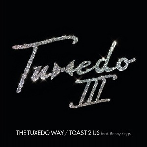 TUXEDO (MAYER HAWTHORNE & JAKE ONE) / The Tuxedo Way / Toast 2 Us feat. Benny Sings 7"