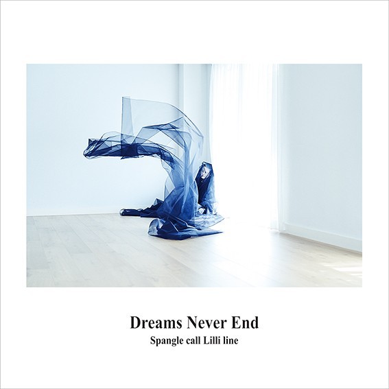 Spangle call Lilli line / スパングル・コール・リリ・ライン / Dreams Never End(アナログ)