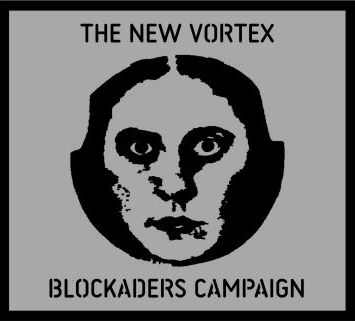 THE NEW BLOCKADERS & VORTEX COMPAIGN / THE NEW VORTEX BLOCKADERS COMPAIGN