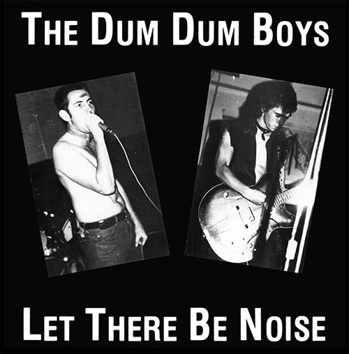 DUM DUM BOYS / LET THERE BE NOISE (LP)